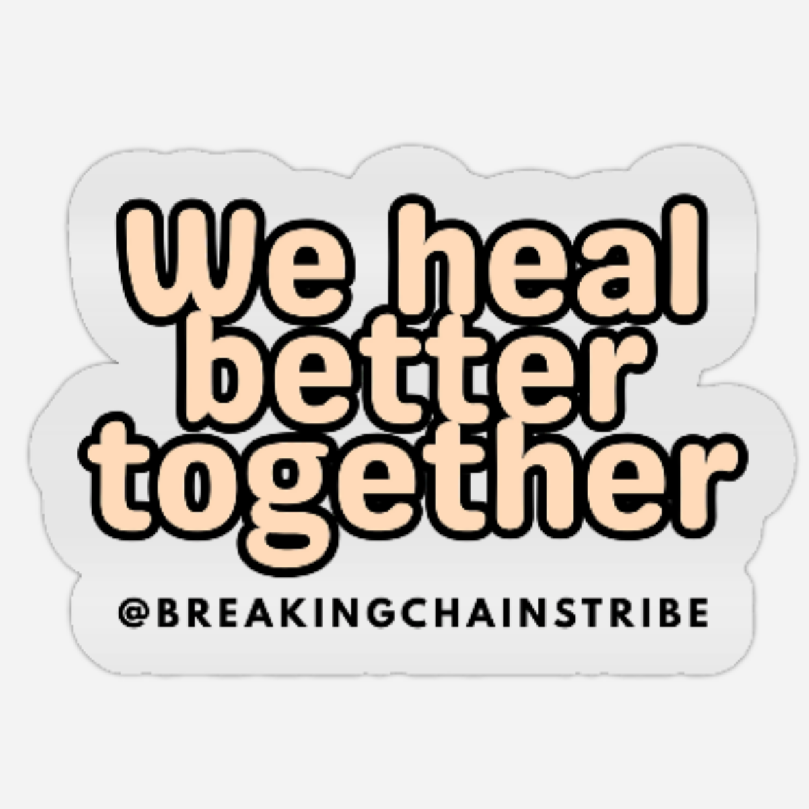 We Heal Better Together Sticker | Community & Support