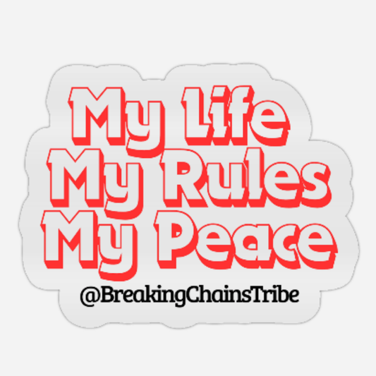 My Life. My Rules. My Peace
